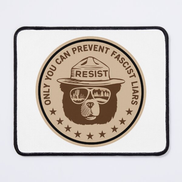 Item preview, Only you can prevent Fascist Liars- bear resist protect our national parks wild voice Anti fascism Trump designed and sold by HumansStuck12.