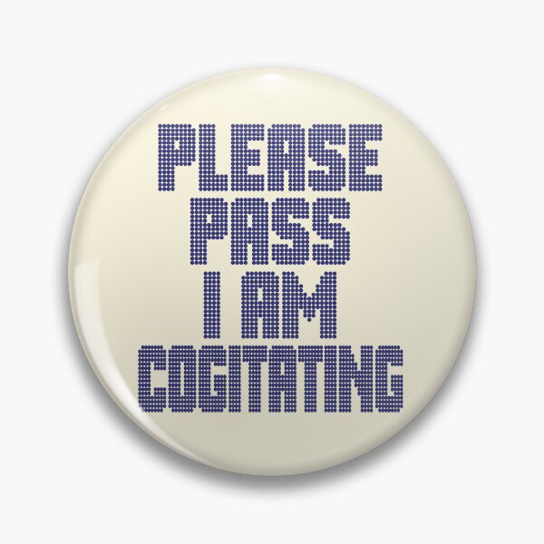 Item preview, Please Pass I Am Cogitating designed and sold by CharlottePlaceArt.