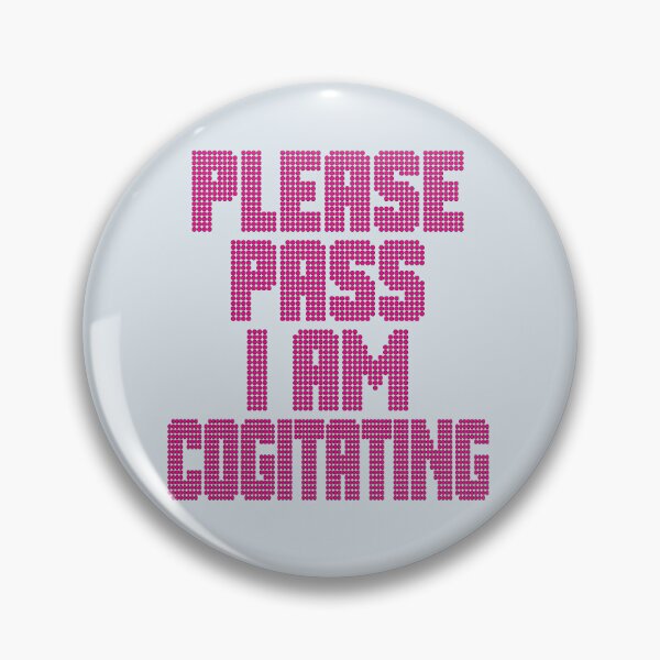 Item preview, Please Pass I Am Cogitating designed and sold by CharlottePlaceArt.