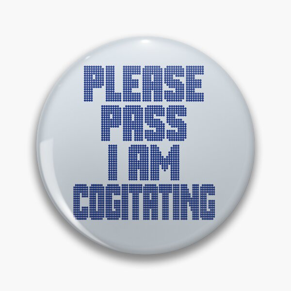 Item preview, Please Pass I Am Cogitating designed and sold by CharlottePlaceArt.