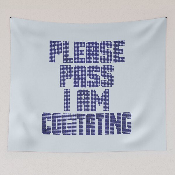 Item preview, Please Pass I Am Cogitating designed and sold by CharlottePlaceArt.