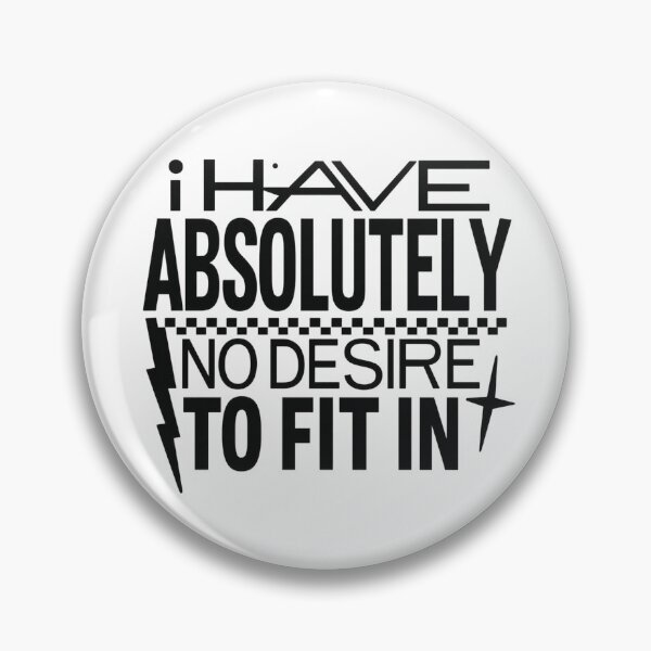Item preview, I Have Absolutely No Desire To Fit In designed and sold by stephenflashart.