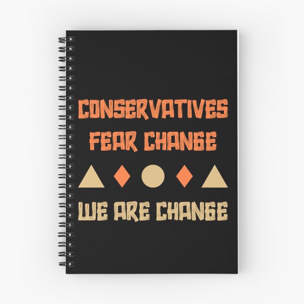Item preview, Conservatives Fear Change – We Are Change Bold Political Statement designed and sold by SidTastic .