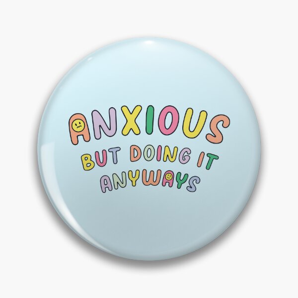Item preview, Anxious but doing it anyways designed and sold by BrownHorse90s.