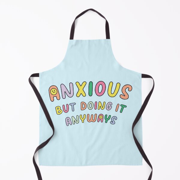 Item preview, Anxious but doing it anyways designed and sold by BrownHorse90s.
