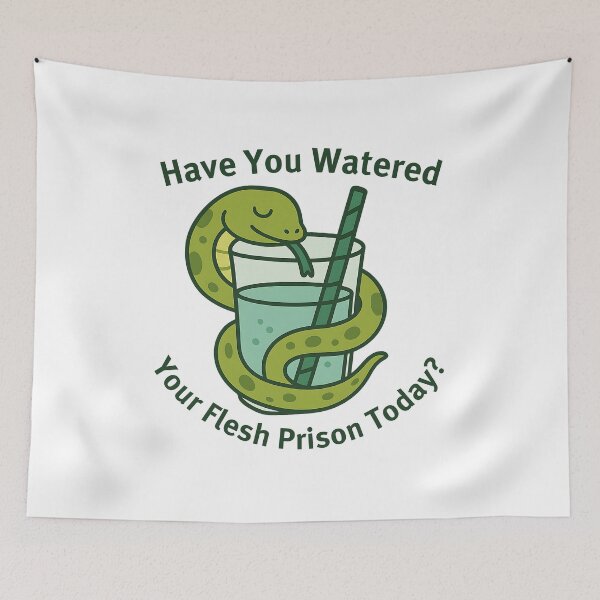 Item preview, Have You Watered Your Flesh Prison Today designed and sold by stephenflashart.