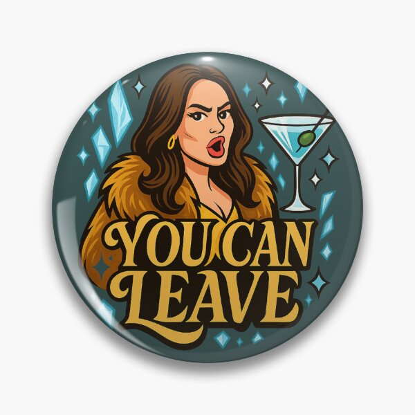Item preview, Meredith Marks “You Can Leave” – RHOSLC Iconic Quote designed and sold by GirlyPopped.