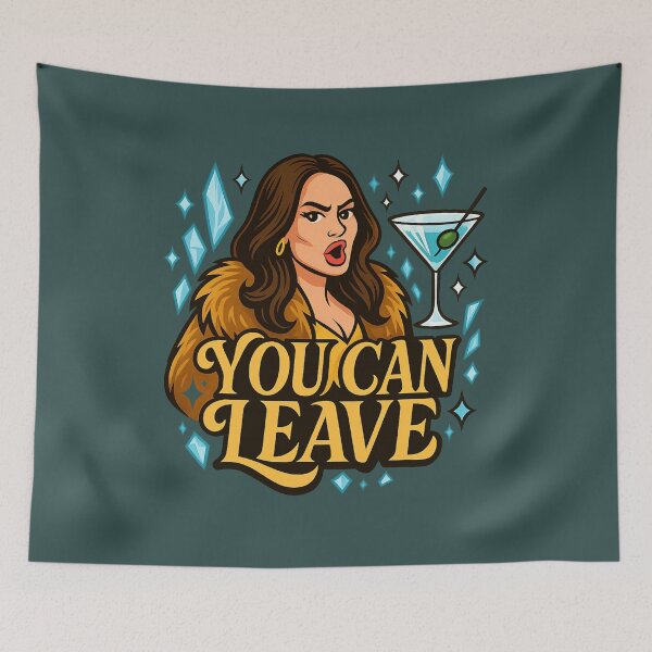 Item preview, Meredith Marks “You Can Leave” – RHOSLC Iconic Quote designed and sold by GirlyPopped.