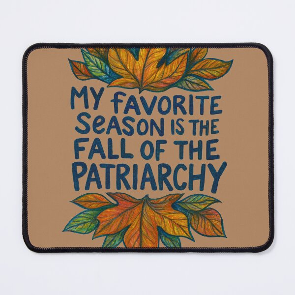 Item preview, My Favorite Season is the Fall of the Patriarchy designed and sold by FrictionMaxxing.