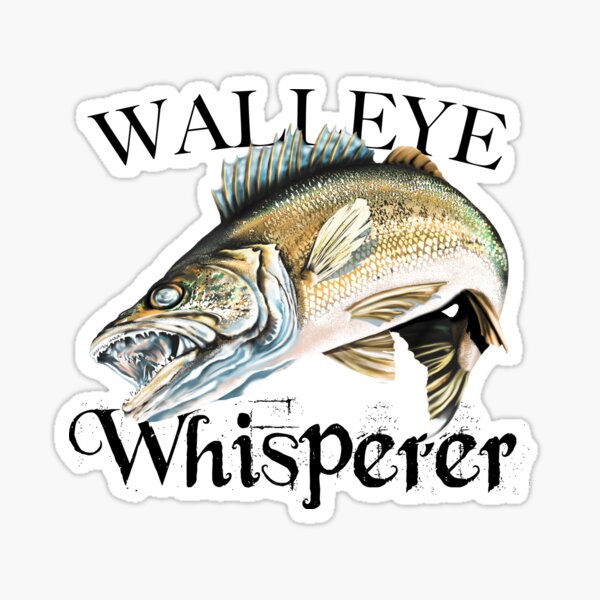 Walleye Whisperer Sticker for Sale by pjwuebker