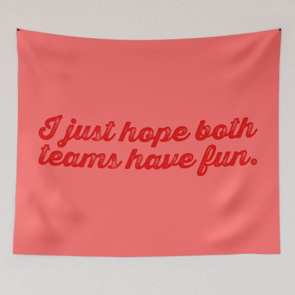 Item preview, I Just Hope Both Teams Have Fun - Candy Apple designed and sold by sillyjess.
