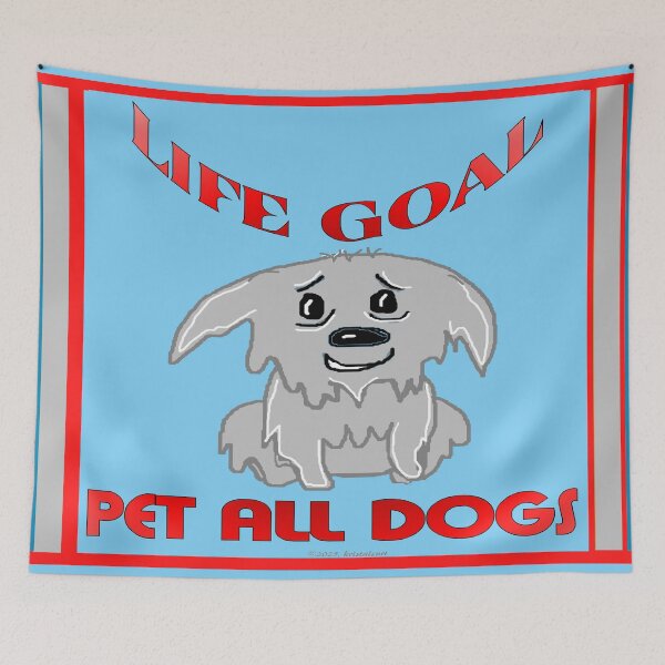 Item preview, Life Goal Is To Pet All Dogs designed and sold by kristalcurt.