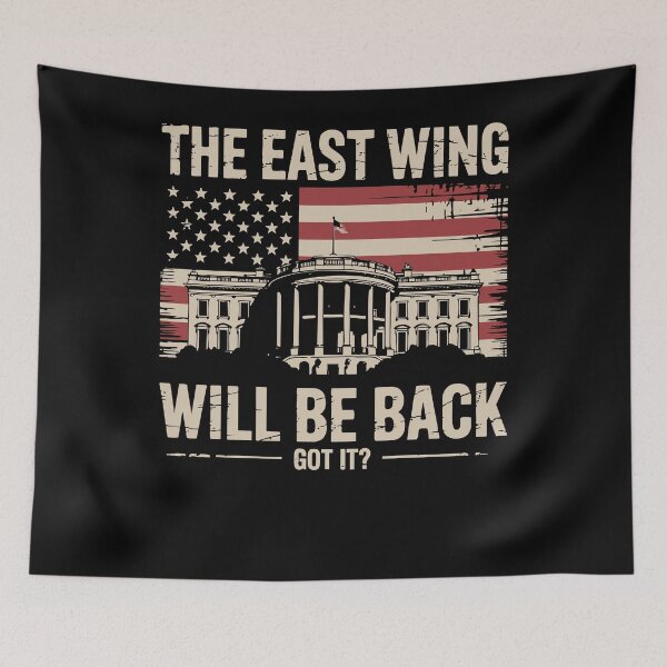 Item preview, The East Wing Will Be Back Got It Patriotic Statement Art designed and sold by AScribbler0.