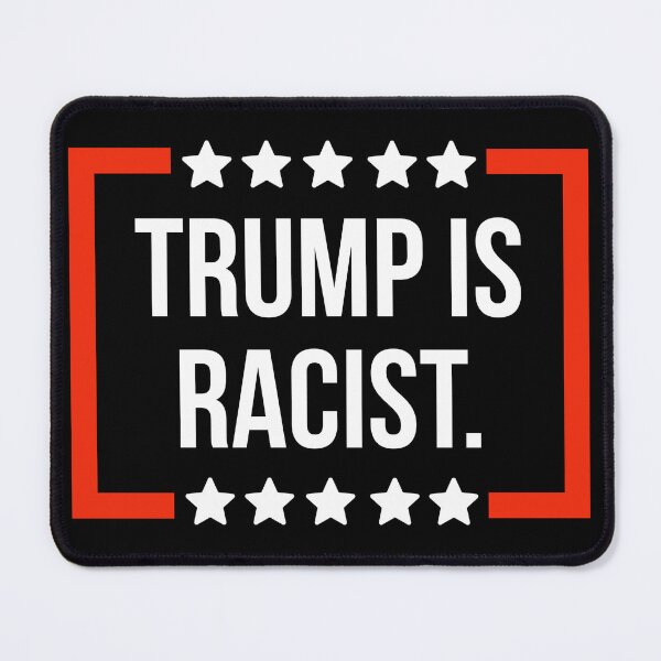 Item preview, Trump is racist. designed and sold by Rachel the Artist .