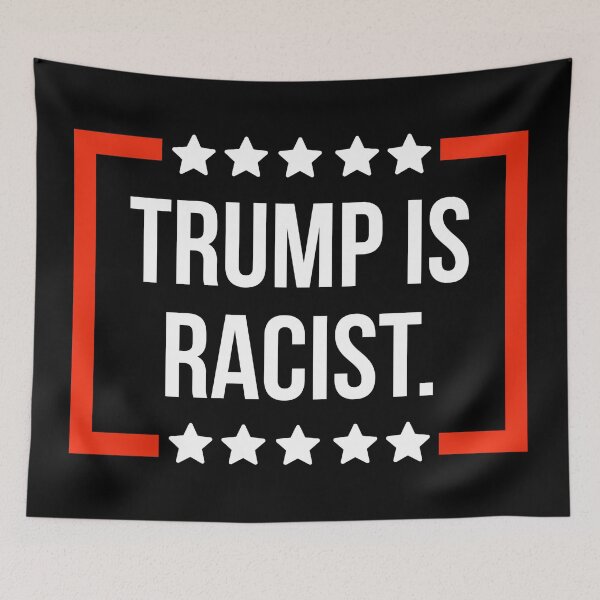 Item preview, Trump is racist. designed and sold by Rachel the Artist .