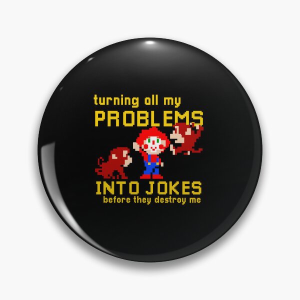 Item preview, Turning all my problems into jokes before they destroy me designed and sold by remerasnerdas.