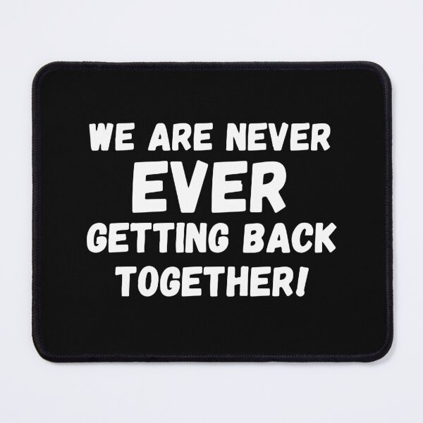 Item preview, We are Never Ever Getting Back Together - Bold Breakup Statement, Breakup Quote designed and sold by PrintItStudio.