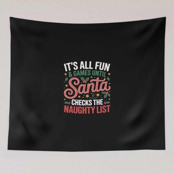 Item preview, It's All Fun & Games Until Santa Checks Naughty List Xmas  designed and sold by Belkisallen.