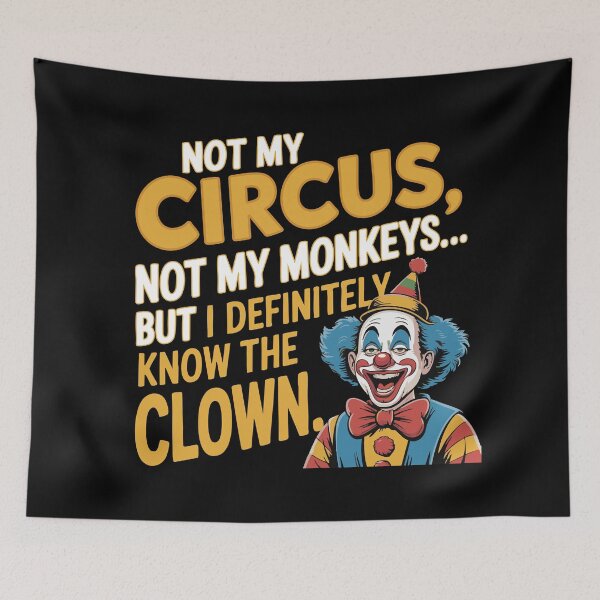 Item preview, Not My Circus Not My Monkeys Funny Clown Quote – Sarcastic Humor Design designed and sold by TeeLabDesign.