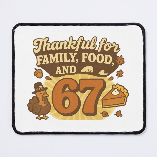 Item preview, Thankful for Family, Food, and 67 – Funny Thanksgiving Turkey Design designed and sold by DigiSudu.