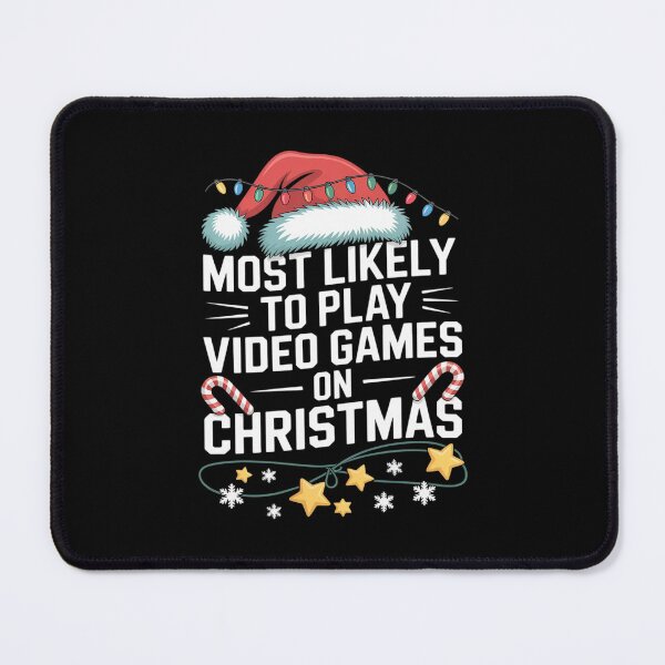 Item preview, Most Likely To Play Video Games On Christmas Gaming designed and sold by THagBlue.