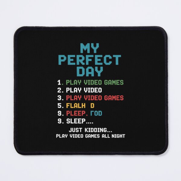 Item preview, My Perfect Day Play Video Games Gamer Men Boys Kids designed and sold by THagBlue.