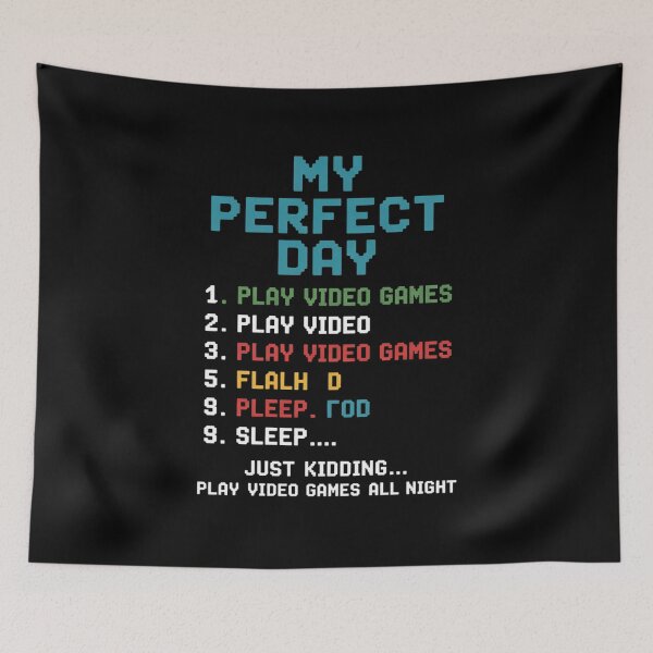 Item preview, My Perfect Day Play Video Games Gamer Men Boys Kids  designed and sold by THagBlue.