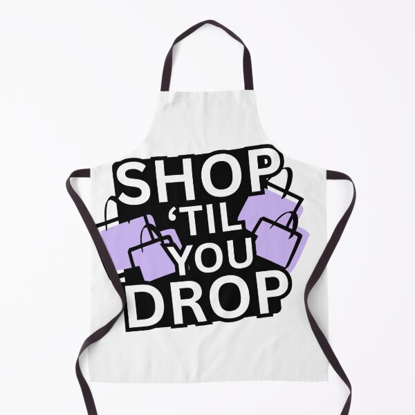 Item preview, Shop ’Til You Drop designed and sold by SebisTshirts.