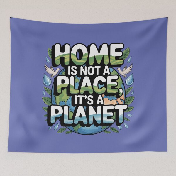 Item preview, Home Is Not a Place, It’s a Planet – An inspiring ecological message designed and sold by mawitn.