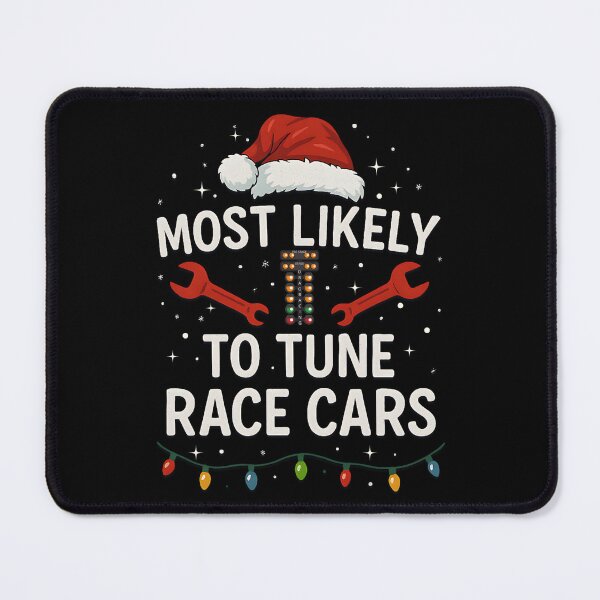 Item preview, Most Likely To Tune Race Cars Funny Mechanic & Drag Racing Christmas designed and sold by CarantinedChaos.