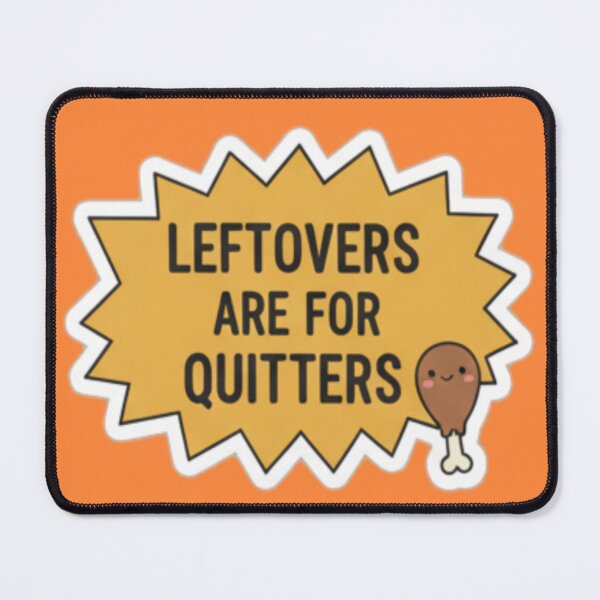 Item preview, Leftovers Are for Quitters – Funny Thanksgiving Quote Design designed and sold by PunchDrop.