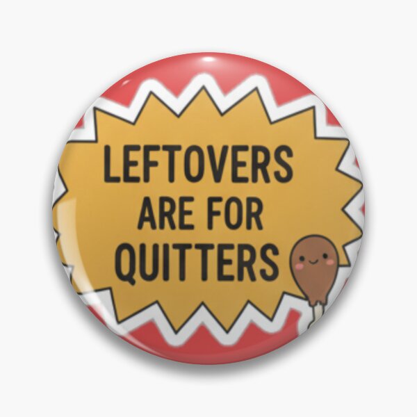 Item preview, Leftovers Are for Quitters – Funny Thanksgiving Quote Design designed and sold by PunchDrop.