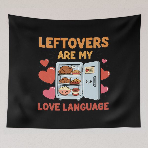 Item preview, Leftovers Are My Love Language Funny Food Design designed and sold by Silent Watch Threads..