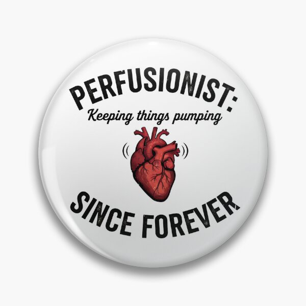 Item preview, Perfusionist: Keeping Things Pumping Since Forever – Cardiovascular Perfusionist  designed and sold by CuteDesignables.