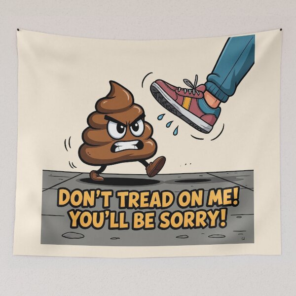 Item preview, Don’t Tread on Me! You’ll Be Sorry! – Angry Poop Emoji Parody designed and sold by kornkobart.