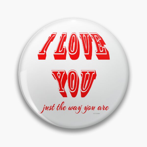 Item preview, I Love You Just the Way You Are designed and sold by kristalcurt.