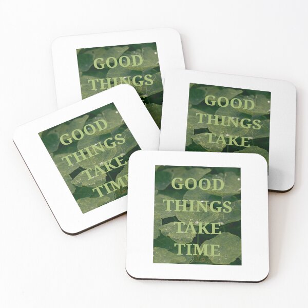 Item preview, Good Things Take Time Quote designed and sold by sydketch-1.