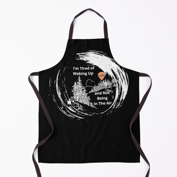 Item preview, "I'm Tired of Waking Up and Not Being in the Air" Hot Air Balloon Enthusiast  designed and sold by LadyInEverGreen.