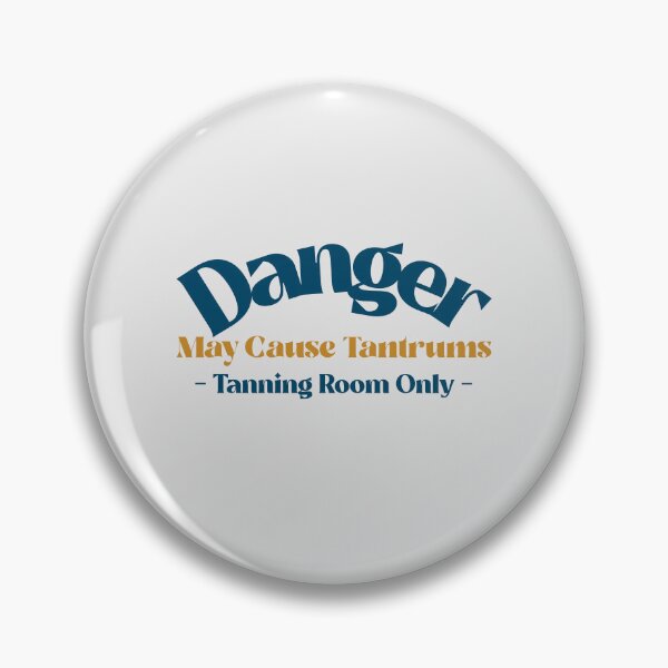 Item preview, Danger: May Cause Tantrums Tanning Room Only - leather sewing designed and sold by TaurusC95.