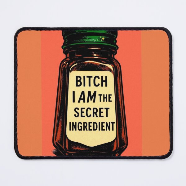 Item preview, Bitch I am the Secret Ingredient designed and sold by CMooreWorx.