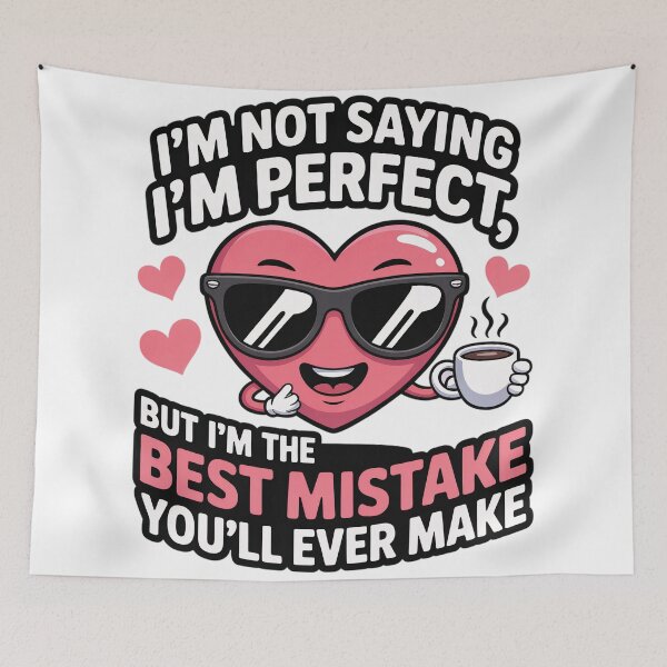 Item preview, Cute Confident Heart – Funny Romantic Quote “I’m the Best Mistake You’ll Ever Make designed and sold by Ammar Studio.