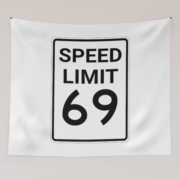 Item preview, Speed Limit 69 Highway Sign - Funny designed and sold by SouthShorePics.