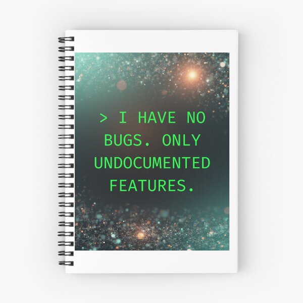 Item preview, I have no bugs. Only undocumented features. designed and sold by Ahmedranjha.