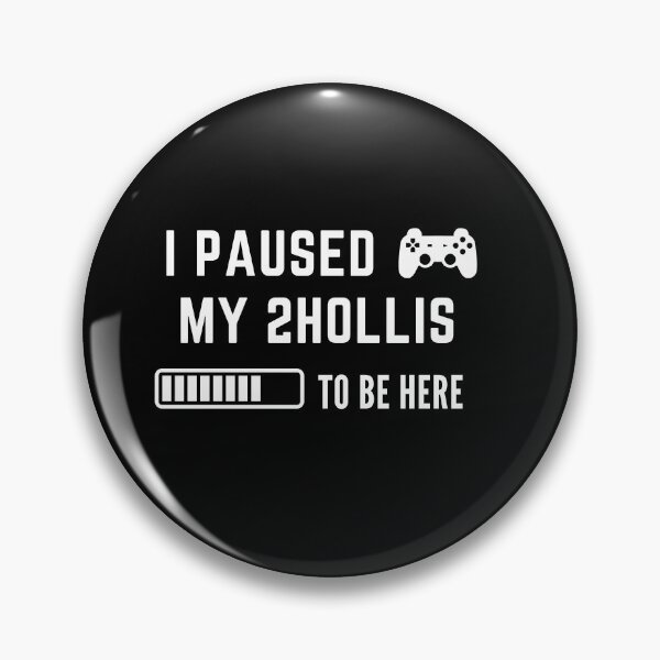 Item preview, I Paused My 2Hollis To be Here Gaming  designed and sold by PadjocaCEO.