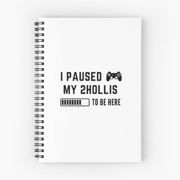 Item preview, I Paused My 2Hollis To be Here Gaming  designed and sold by PadjocaCEO.