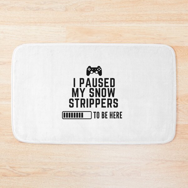 Item preview, I Paused My Snow Strippers... Gaming Tee designed and sold by PadjocaCEO.
