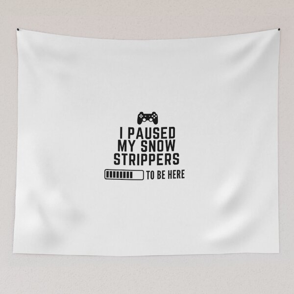 Item preview, I Paused My Snow Strippers... Gaming Tee designed and sold by PadjocaCEO.