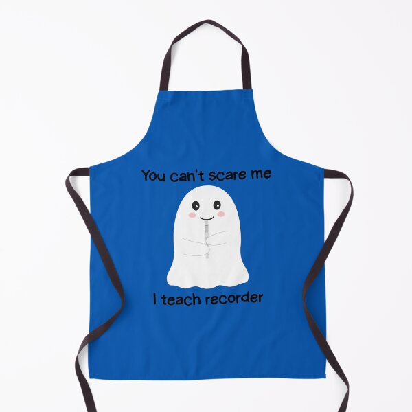 Item preview, You can't scare me I teach recorder designed and sold by SnorkleSupply.