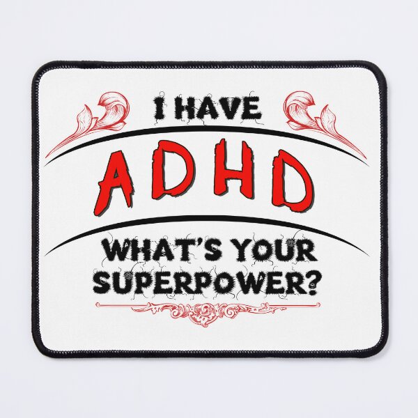Item preview, I Have ADHD - What's Your Superpower designed and sold by TeesandTops.