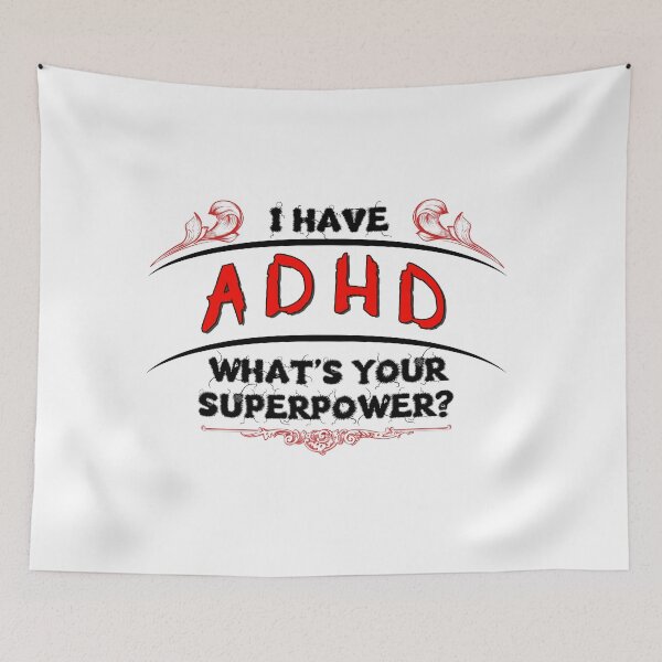 Item preview, I Have ADHD - What's Your Superpower designed and sold by TeesandTops.